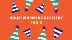 Housewarming Registry FAQs - People Queries